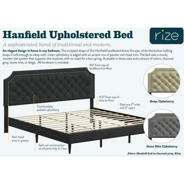 Comes with headboard, footboard, and side rails Slat supports eliminate the need for a box spring Available in Queen, and King sizes Available in 3 colors: Beige, Dark Grey, Light Grey (Stone)
